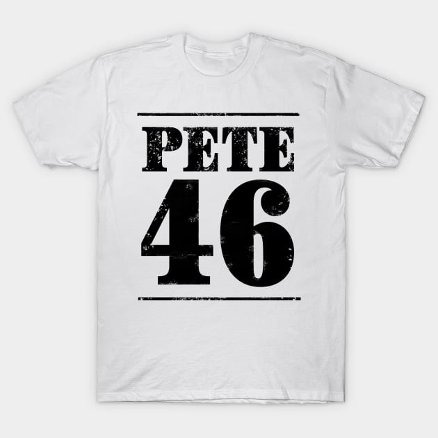 Mayor Pete Buttigieg could just become the 46th President in 2020. Distressed text version. T-Shirt by YourGoods